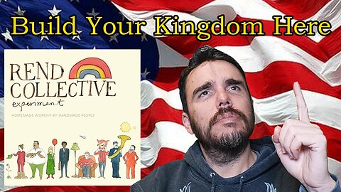 Rend Collective - "Build Your Kingdom Here" Reaction #christ #worship