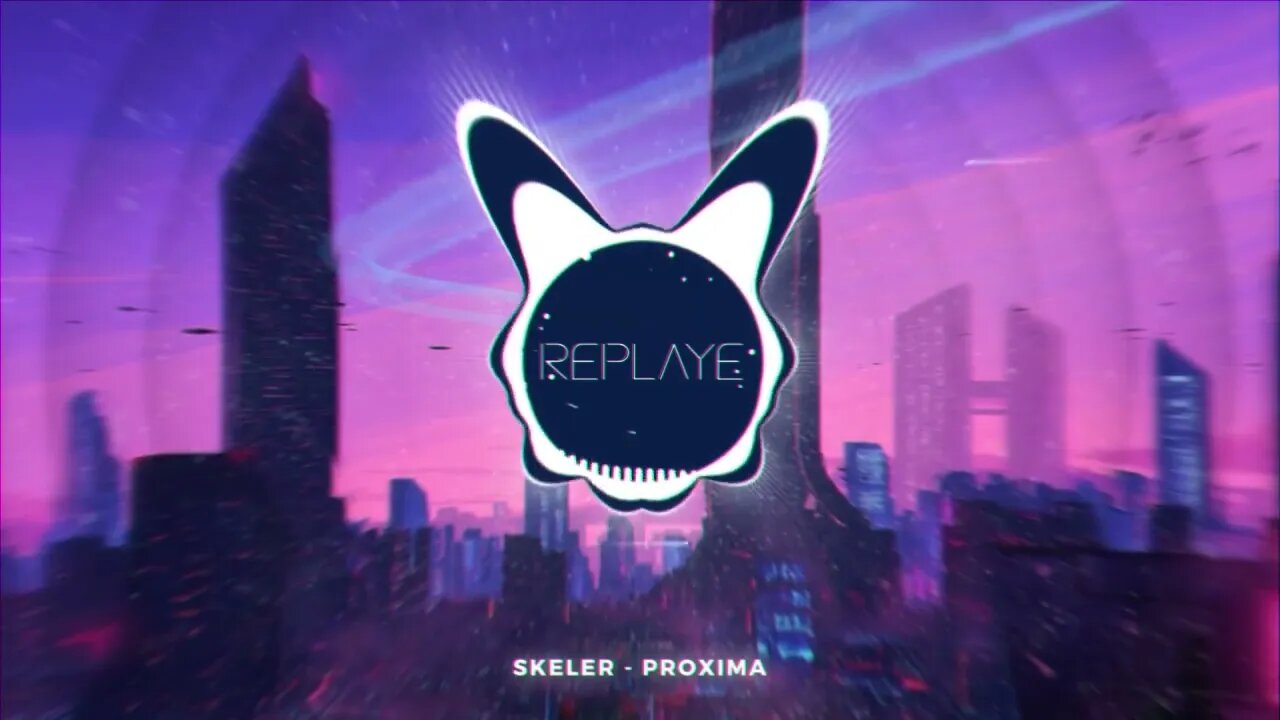 Skeler x Juche - Proxima | Replaye