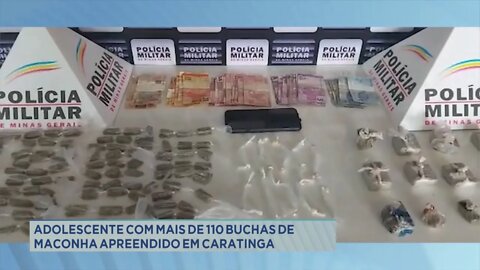 Adolescente com mais de 110 buchas de maconha apreendidos em Caratinga