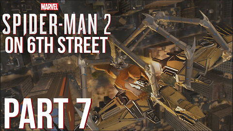 Spiderman 2 on 6th Street Part 7