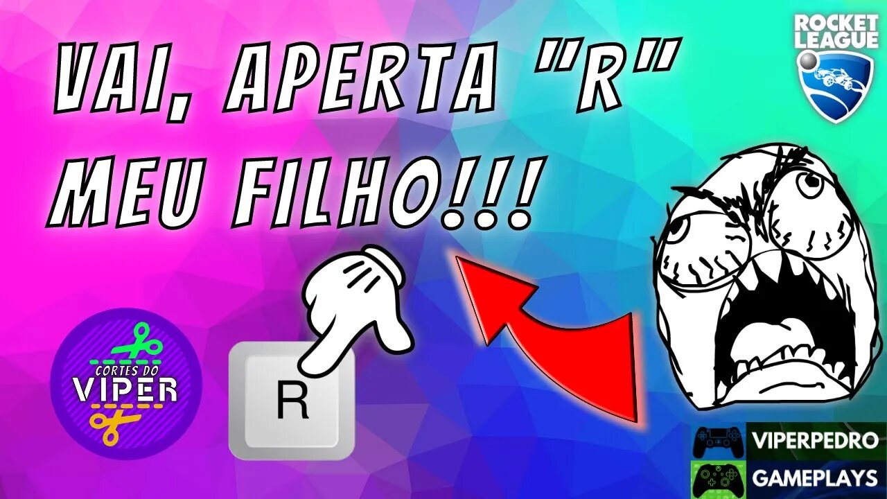 APERTA "R" MEU FILHO!!! | CORTES DO VIPER | Rocket League Memes/Rages