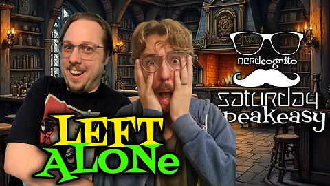 Saturday Speakeasy presented by Nerdcognito - Left Alone! - 10.19.2024