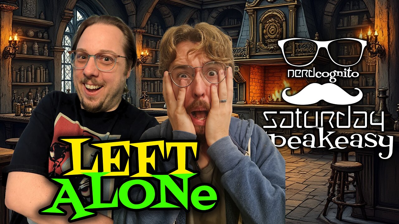 Saturday Speakeasy presented by Nerdcognito - Left Alone! - 10.19.2024