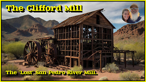 The "Lost" 7th Mill on the San Pedro River