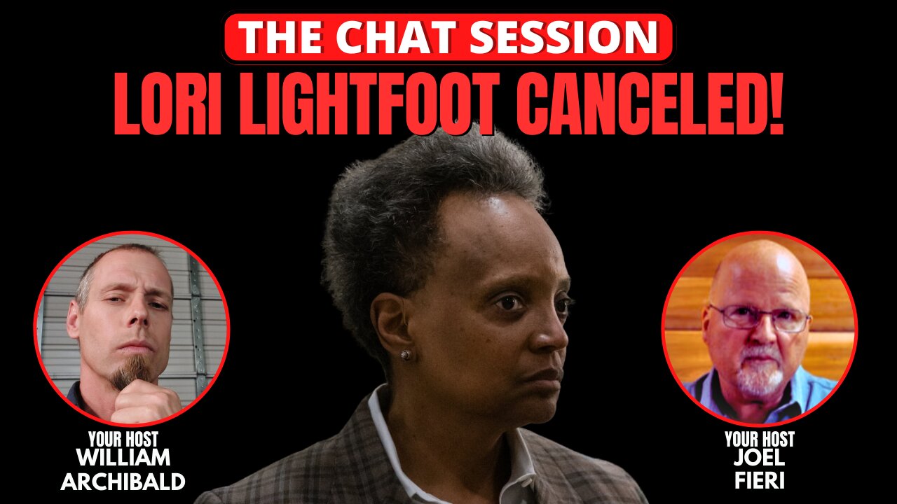 LORI LIGHTFOOT CANCELED! | THE CHAT SESSION