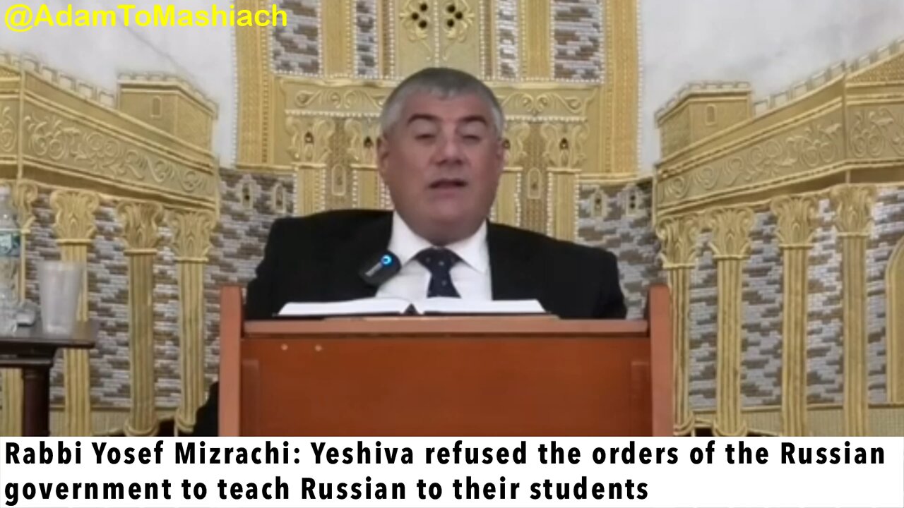 Rabbi Yosef Mizrachi: Yeshiva refused the orders of the Russian government to teach Russian…