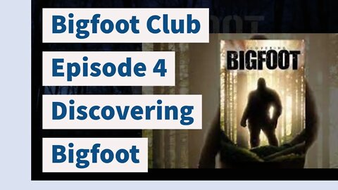 Bigfoot Club Discovering Bigfoot Season 2 Episode 4