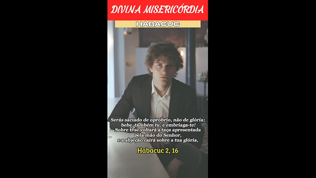 Hc 2, 16 - Serás saciado de opróbrio, não de glória!