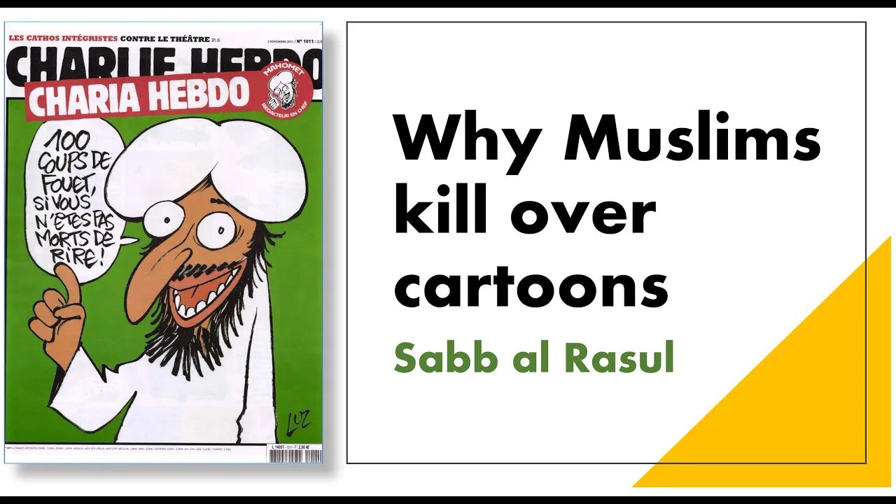 Why Muslims kill over cartoons. Sabb al Rasul