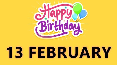 Happy Birthday to All who have Birthday on 13 February - Birthday Wish From Birthday Bash