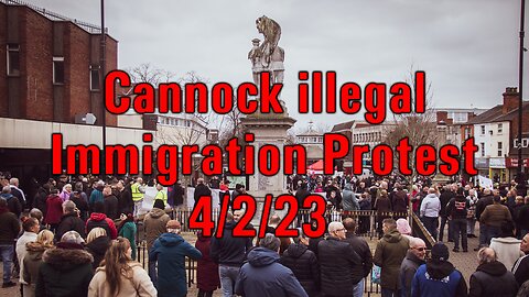 Cannock Illegal Immigration Protest 4.2.23