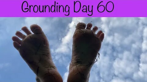 Grounding Day 60 - watch your step