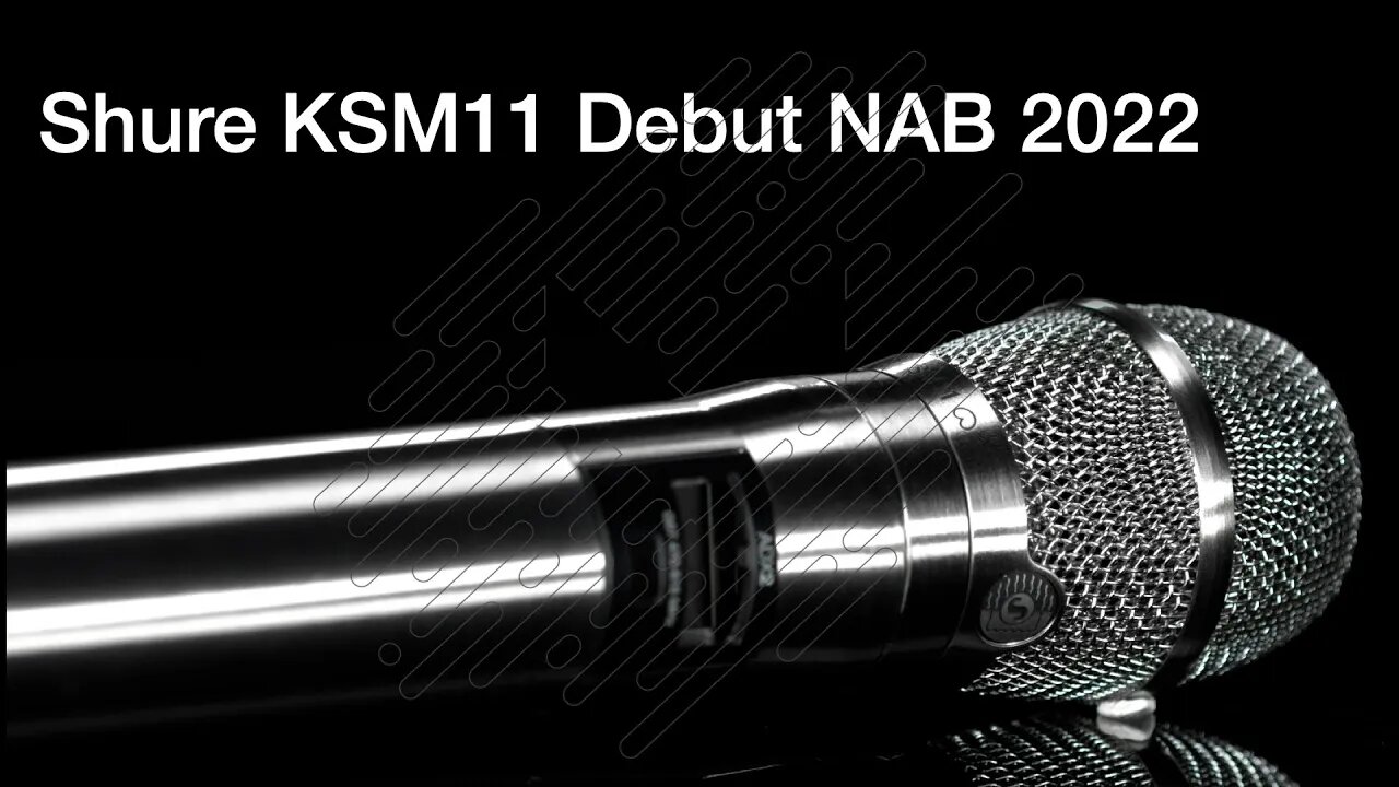 Shure KSM11 Debut- NAB 2022