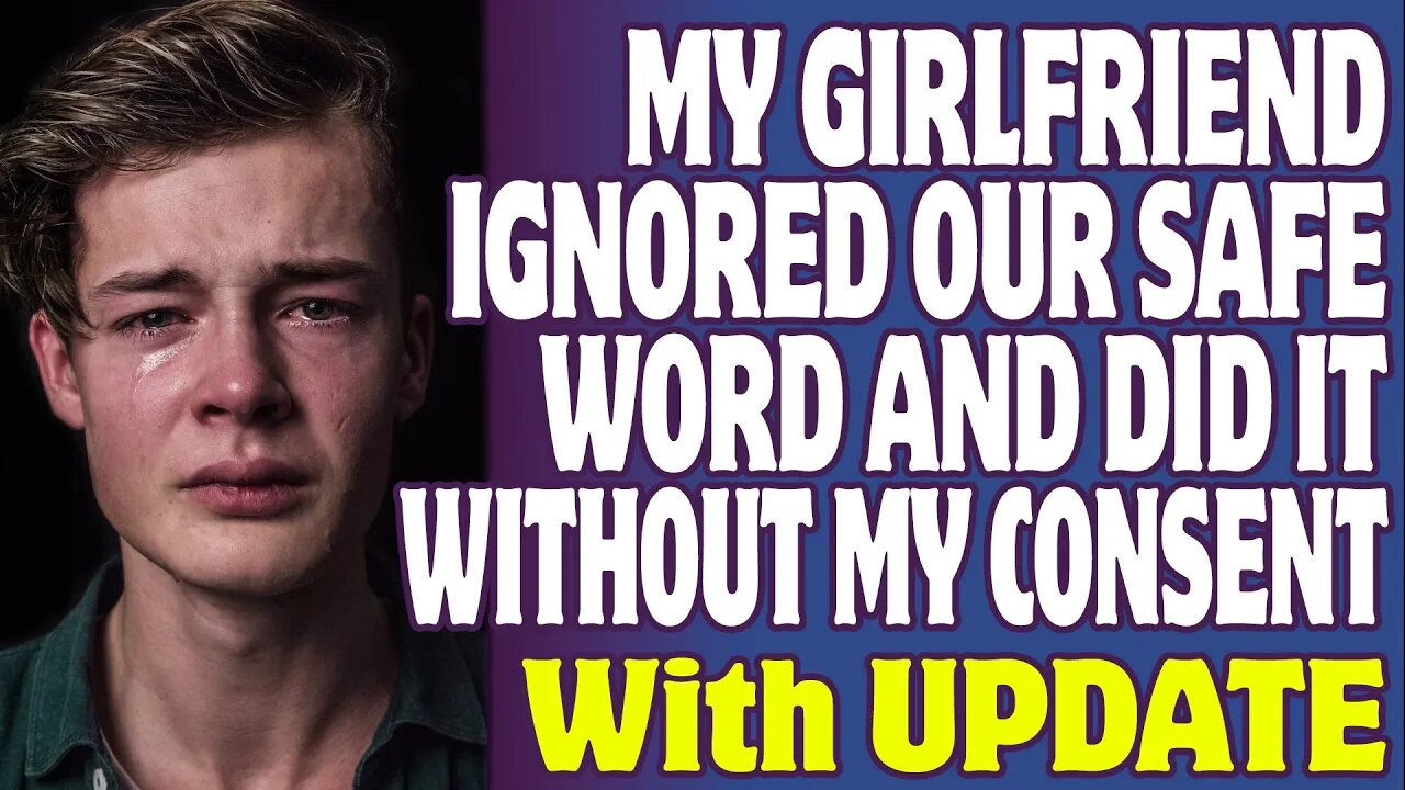 r/Relationships | My Girlfriend Ignored Our Safe Word And Did It Without My Consent