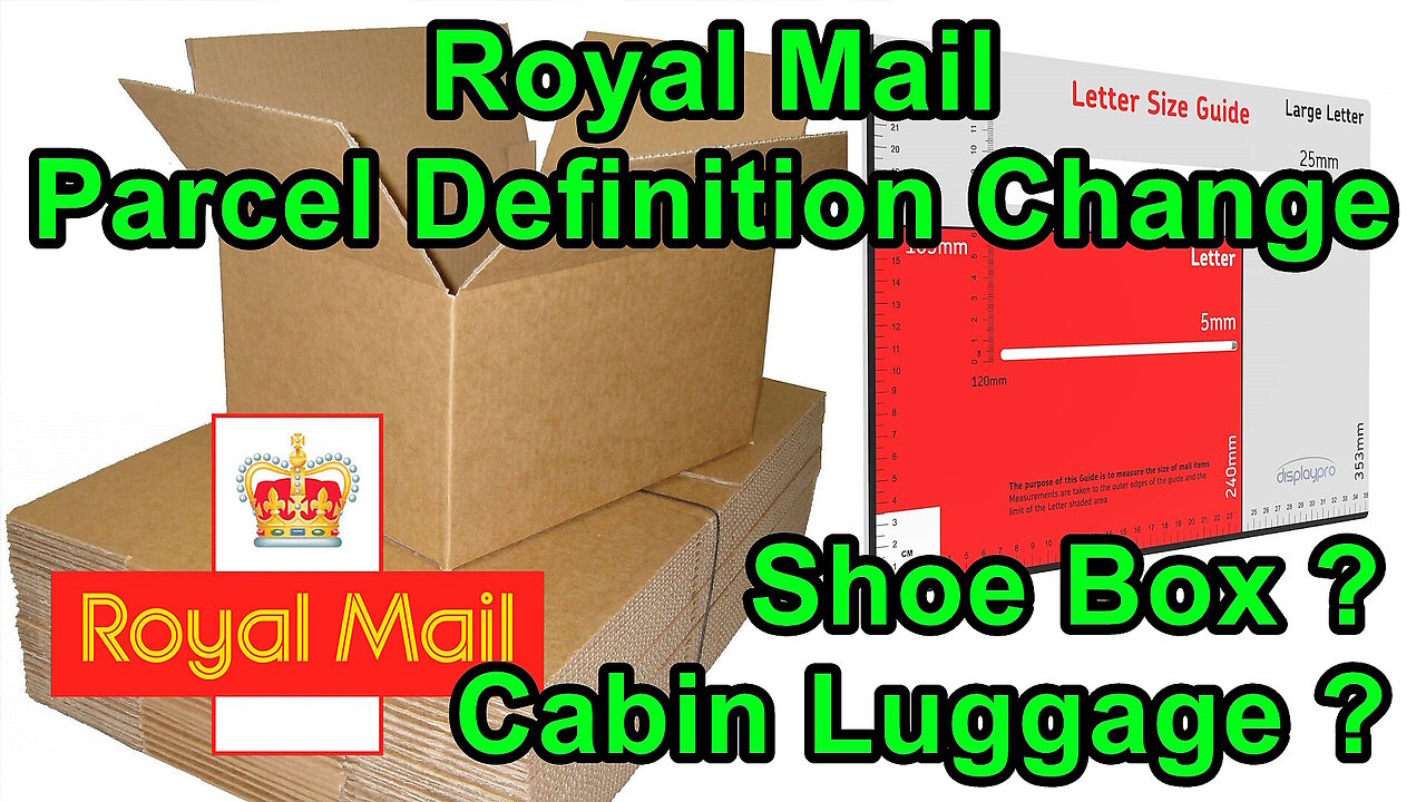 Royal Mail Parcel Definition Change ? , Shoe Box ? , Cabin Luggage