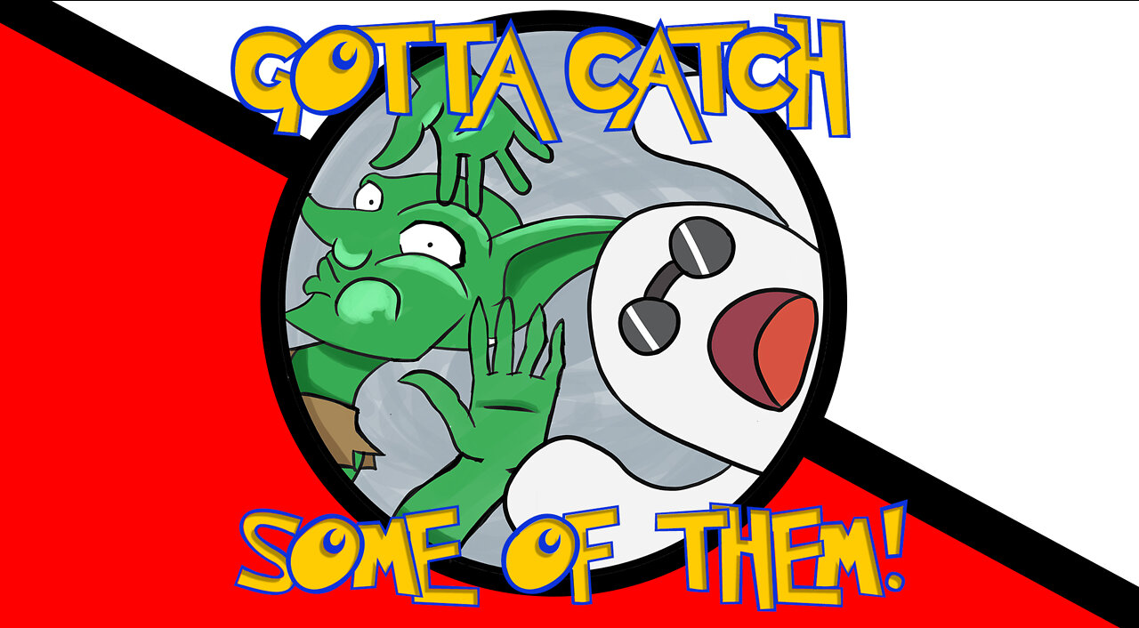 Episode 27 - Gotta Catch Some of 'Em!