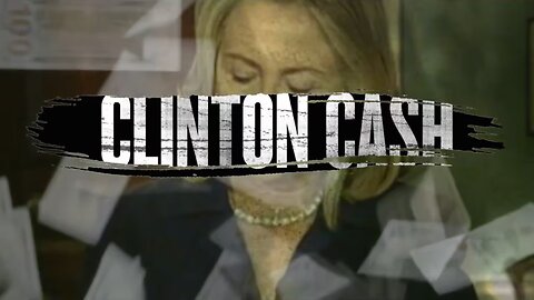 WATCH: Clinton Cash - Everything is For Sale ☠️ ▪️ Full Documentary