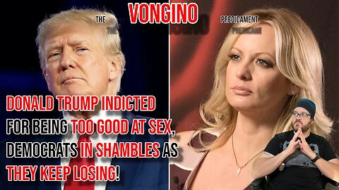 DONALD TRUMP INDICTED for being TOO GOOD AT SEX, Democrats IN SHAMBLES as they KEEP LOSING