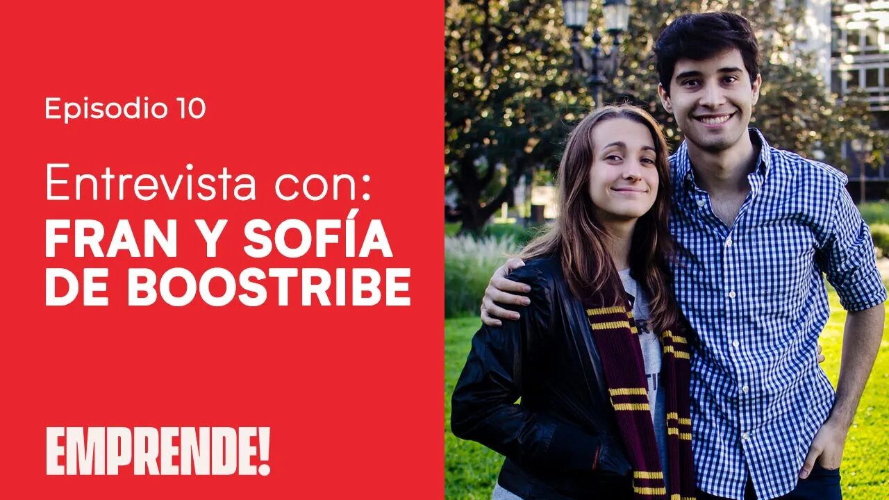 🎤 ENTREVISTA CON SOFÍA GIUSIANO Y FRANCISCO PÉREZ- ✅ Fundadores de Boostribe - Emprende! - #10