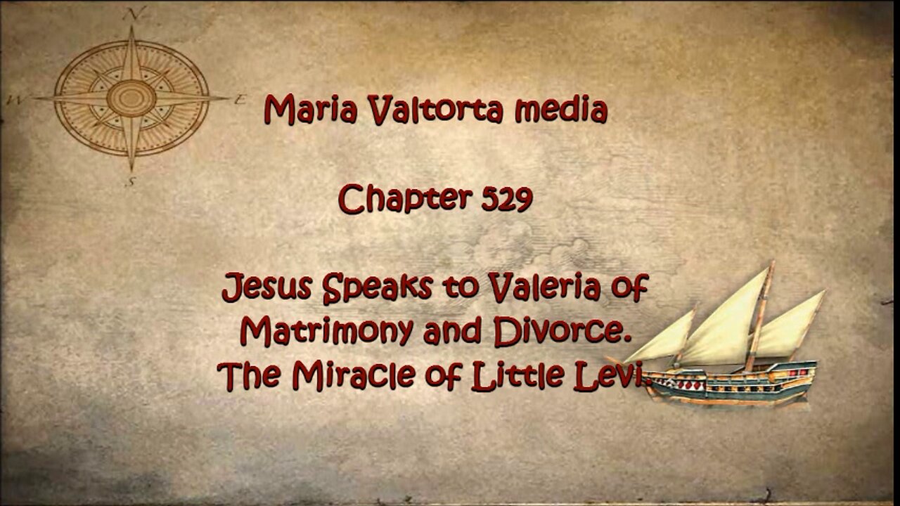 Jesus Speaks to Valeria of Matrimony and Divorce. The Miracle of Little Levi.