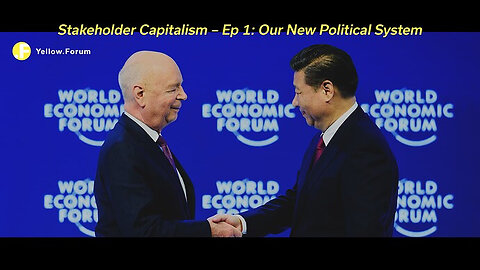 Stakeholder Capitalism: The Globalists' Planned Transition to an Authoritarian Political System