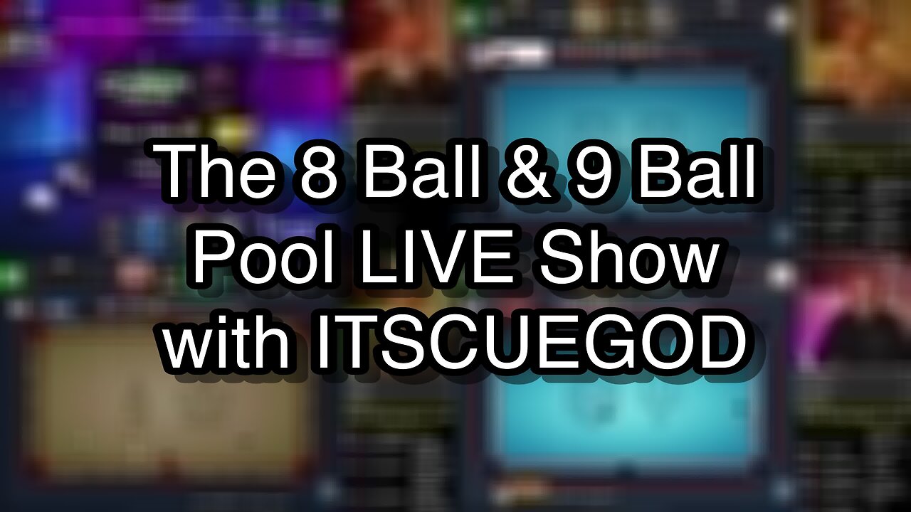 The 8 Ball & 9 Ball Pool LIVE Show with ITSCUEGOD