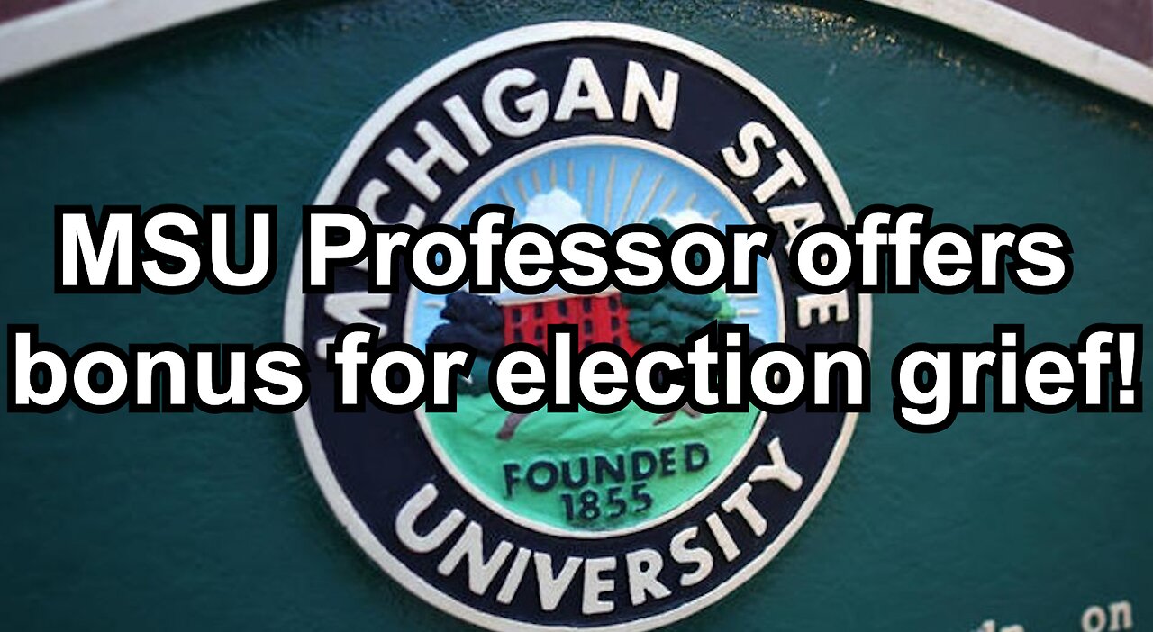 MSU Professor offers bonus for election grief!