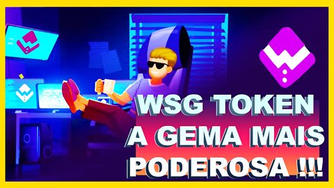 WSG TOKEN a gema mais poderosa !!!