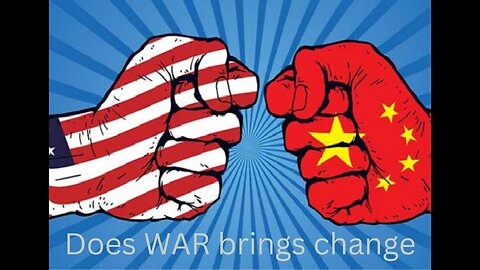 DOES WAR BRINGS CHANGE