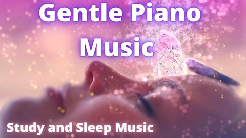 Beautiful Relaxing Piano Music for Sleep, Study and Healing.