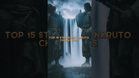 TOP 15 NARUTO STRONGEST CHARACTERS