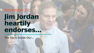 Jim Jordan heartily endorses McCarthy for House Speaker if GOP wins