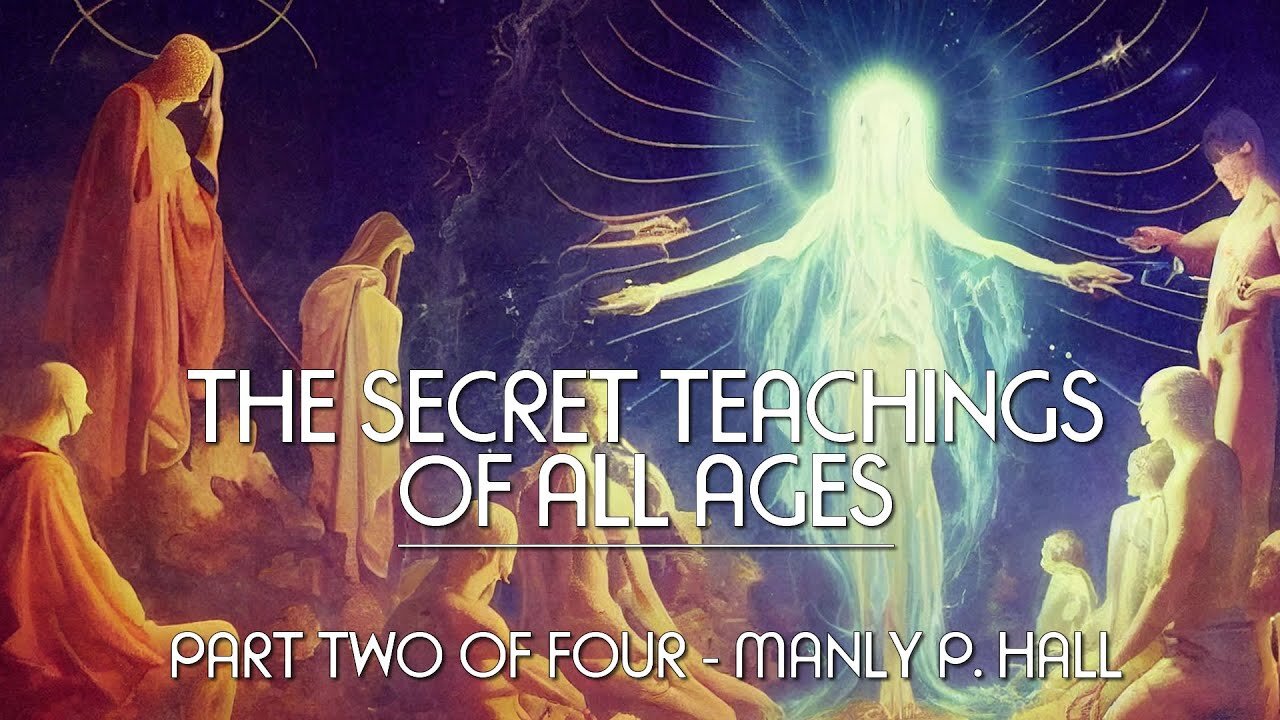 THE SECRET TEACHINGS OF ALL AGES (Pt. 2 of 4) - Manly P. Hall