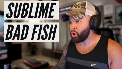FIRST TIME HEARING - SUBLIME "BAD FISH"