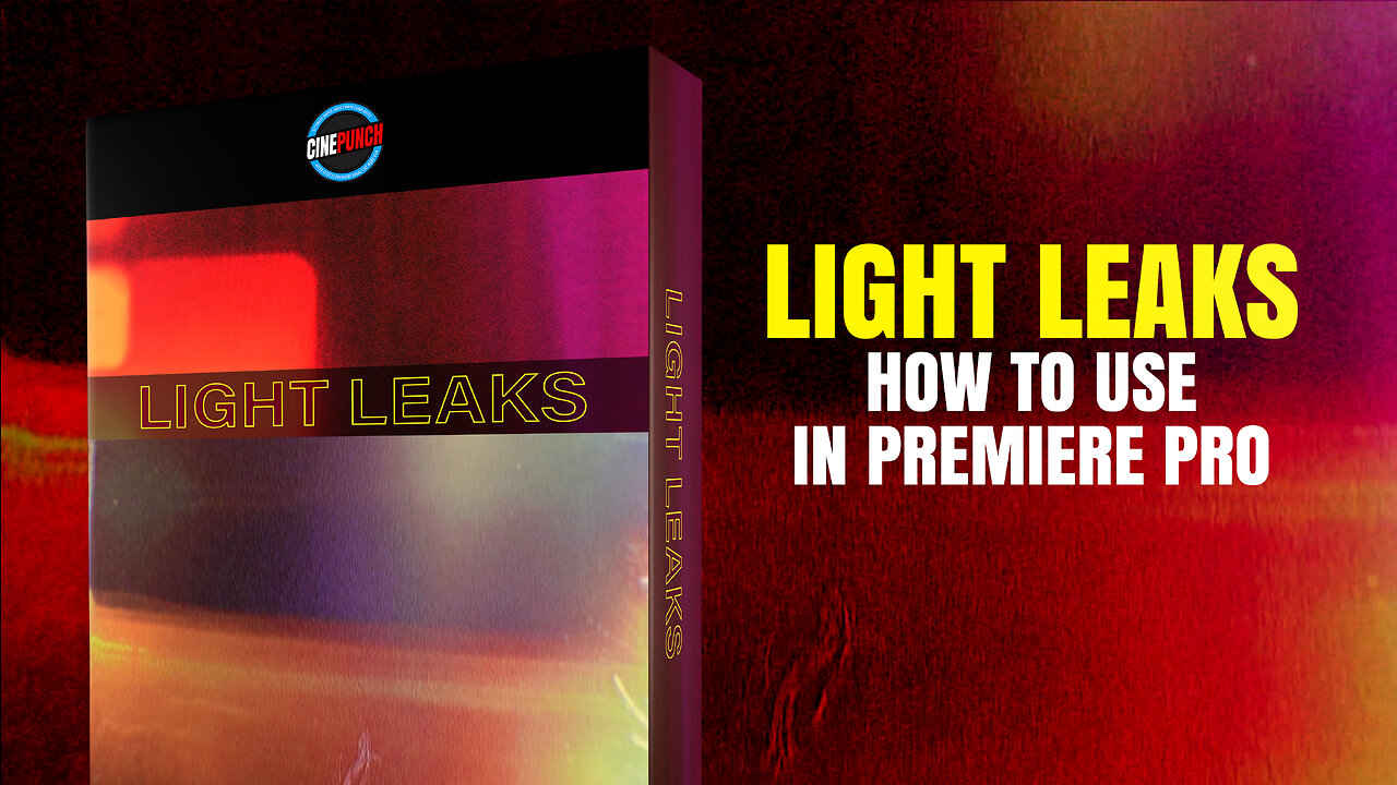 How to Use Light Leaks Overlays from CINEPUNCH inside Premiere Pro