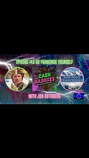 Cash Daddies Podcast 143 Go Franchise Yourself!