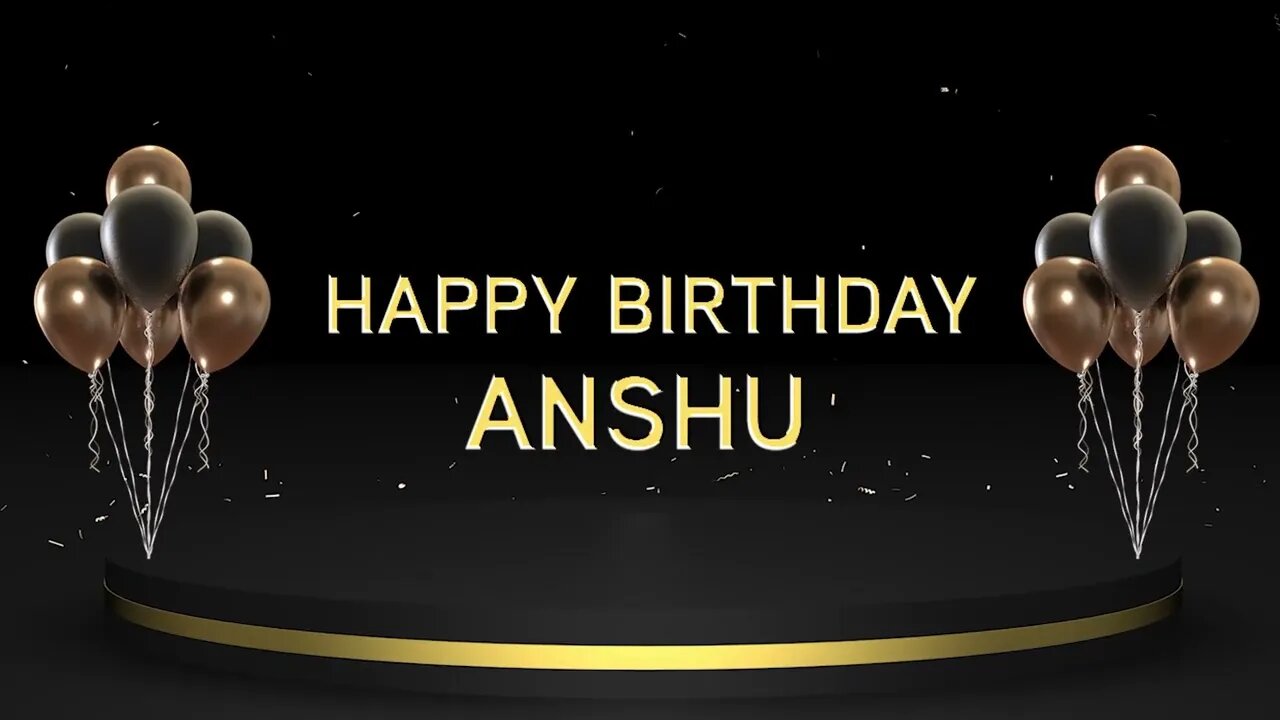 Wish you a very Happy Birthday Anshu