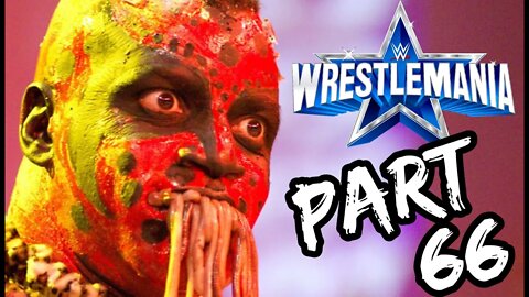 The BogerMan (LOL) at WrestleMania! | WWE 2K22: MY FACTION - PART 66