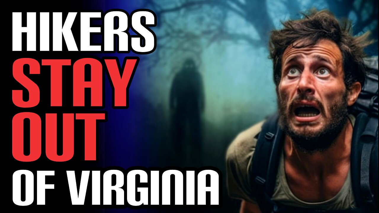 *BEWARE* Hikers Are Being Stalked In Virginia | 4 Scary True Cryptid Encounter Stories