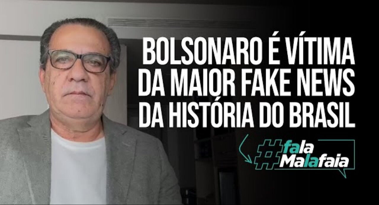 Bolsonaro is the victim of the biggest fake news in the history of Brazil