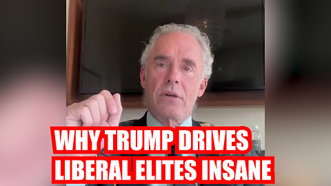 Dr. Jordan Peterson Why Trump drives liberal elites crazy