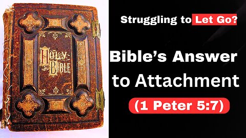 How to Overcome Unhealthy Attachments – Lessons from the Bible