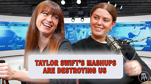 Taylor Swift's Mashups Are Destroying Our Lives | Episode 29