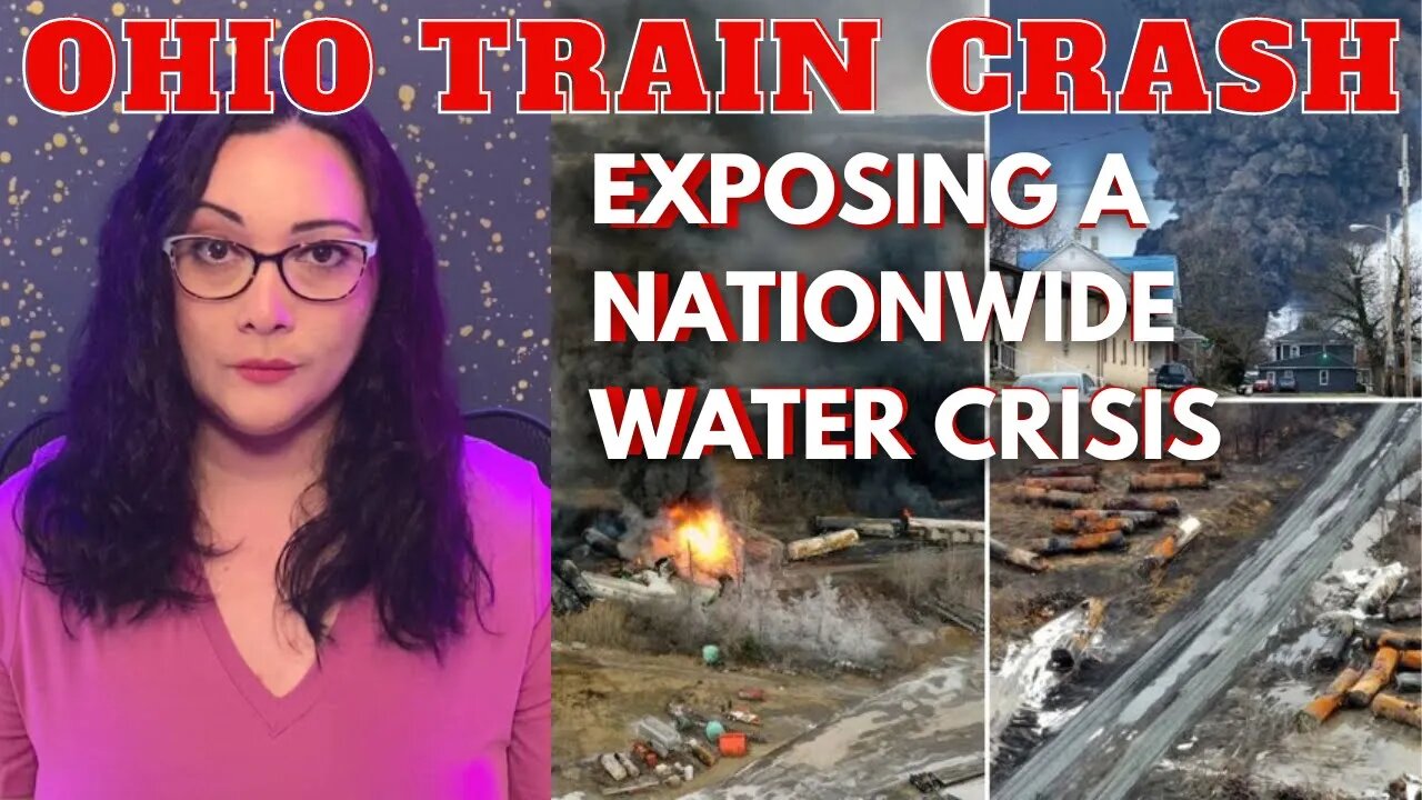 East Palestine Train Derailment & Our Nationwide Water Crisis