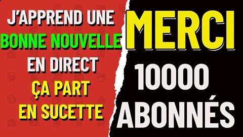 Merci pour les 10000 Abonnés, c'est la fête ! Réaction live en direct. Touche pas à mon youtube