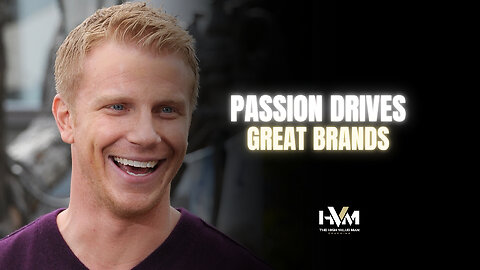 Passion Drives Great Brands