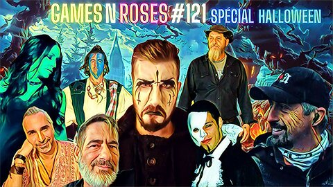 GAMES N ROSES #121 : HALLOWEEN 2021
