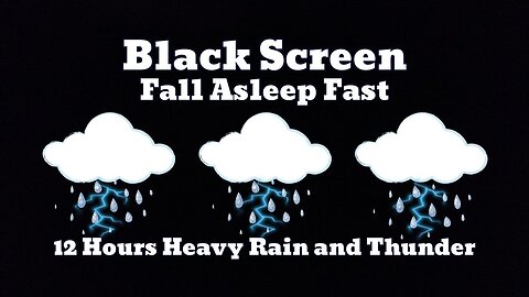 HEAVY RAIN AND THUNDER SOUNDS FOR SLEEP - 12 HOURS Black Screen