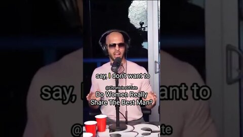 Andrew Tate Says Women Will Always Share The Best Man😱
