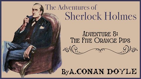 Audio Books: Adventures of Sherlock Holmes #5 - Five Orange Pips